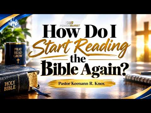 How Do I Start Reading the Bible Again?