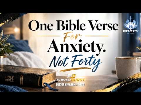 One Bible Verse for Anxiety, Not Forty