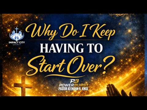 Why Do I Keep Having to Start Over?