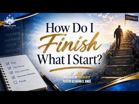 How Do I Finish What I Start?