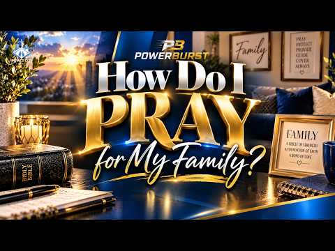 How Do I Pray for My Family?