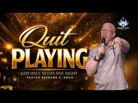 Quit Playing: God Only Needs One Night