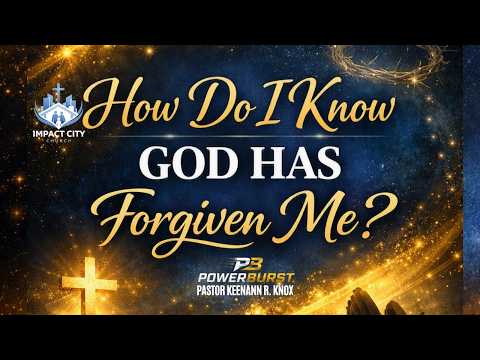 How Do I Know God Has Forgiven Me?